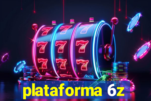 plataforma 6z